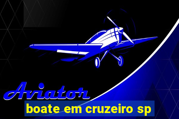 boate em cruzeiro sp